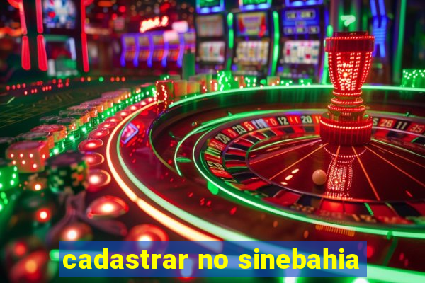 cadastrar no sinebahia